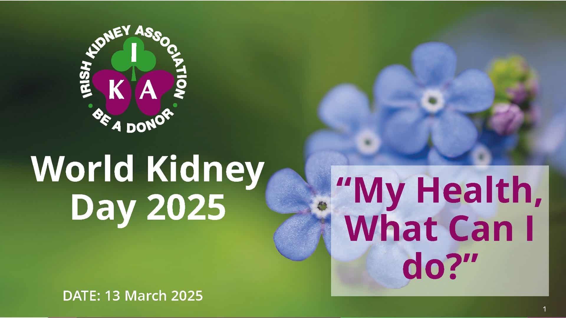 Healthy blue forget-me-not flowers with the Irish Kidney Association logo for World Kidney Day 2025.